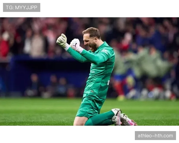 奥布拉克铁壁再现，马竞不败纪录持续刷新